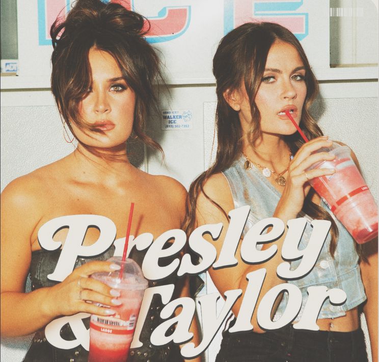 Presley & Taylor Presley & Taylor